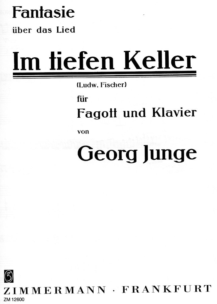 G. Junge: Fantasie ber das Lied<br>&acute;Im tiefen Keller&acute; - Fagott + Klavier