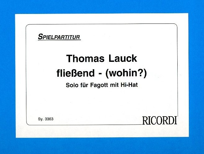 Th. Lauck: Fließend - (wohin?)<br>für Fagot + Schlagzeug