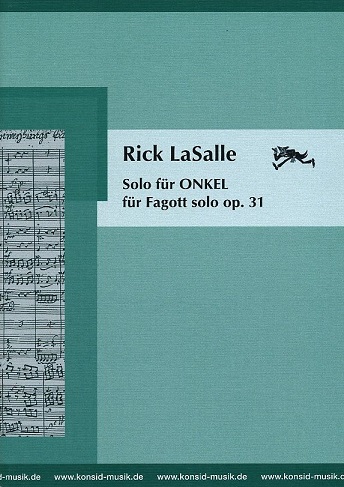 R. Lasalle(*1951): Solo für ONKEL op. 31<br>für Fagott Solo