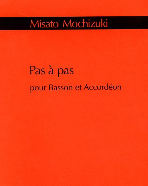 M. Mochizuki(*1969): &acute;Pas á Pas&acute;<br>für Fagott + Akkordeon