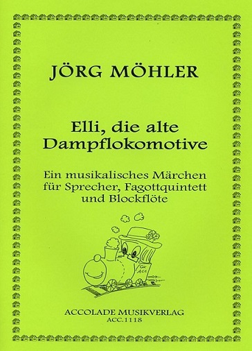 J.Möhler: Elli, die alte Dampflokomotive<br>Fagottquintett, Sprecher + Blockflöte