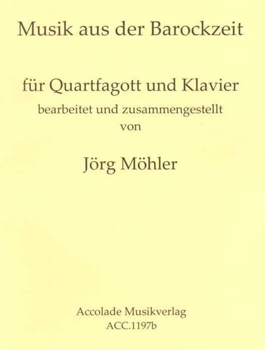 J. Möhler(*1962): Musik aus der Barock-<br>zeit für Fagottino in F + Klavier