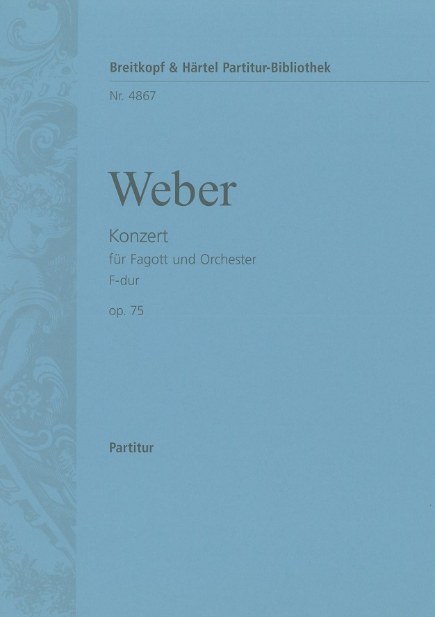 C.M. v. Weber: Konzert F-Dur op. 75<br>Fagott + Orchester - Partitur /Breitkopf