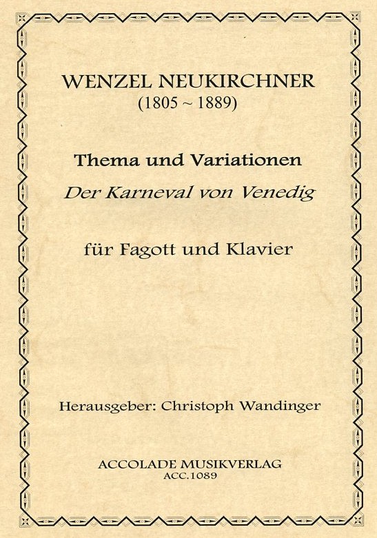W. Neukirchner(1805-89): &acute;Karneval von<br>Venedig&acute; - Thema+Var. - Fagott + Klavier