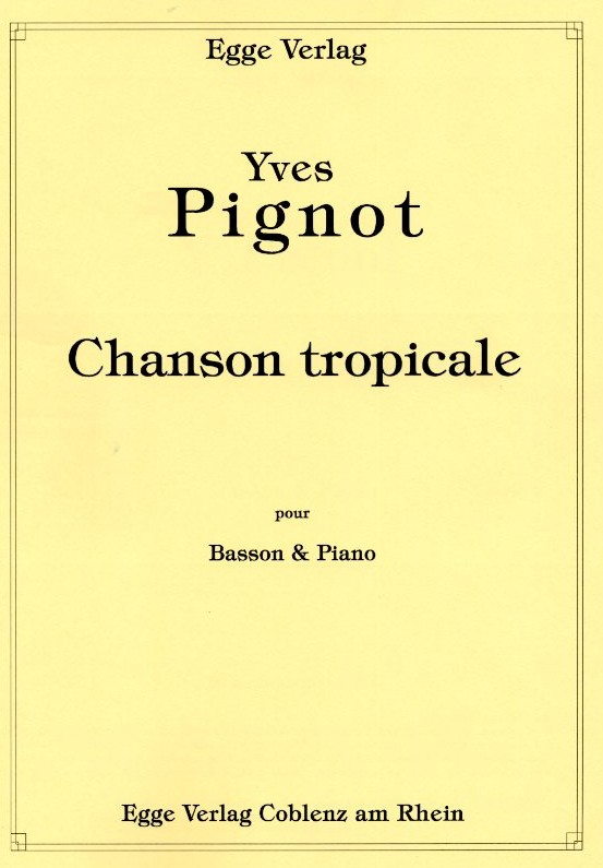 Y. Pignot: Chanson tropicale<br>Fagott + Klavier
