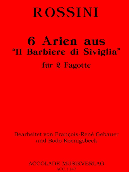 G. Rossini(1792-1868): 6 Arien aus<br>Der Barbier von Sevilla - fr 2 Fagotte