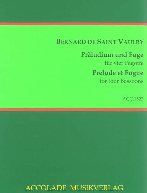 B. de Saint-Vauly: Präludium + Fuge<br>für 4 Fagotte