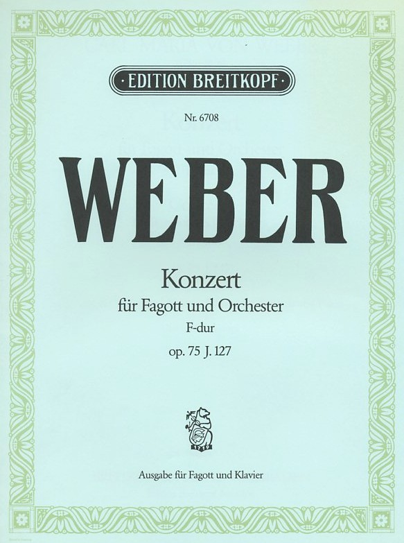 C.M. v. Weber: Konzert F-Dur op. 75<br>Fagott + Orchester - KA / U. Haverkampf