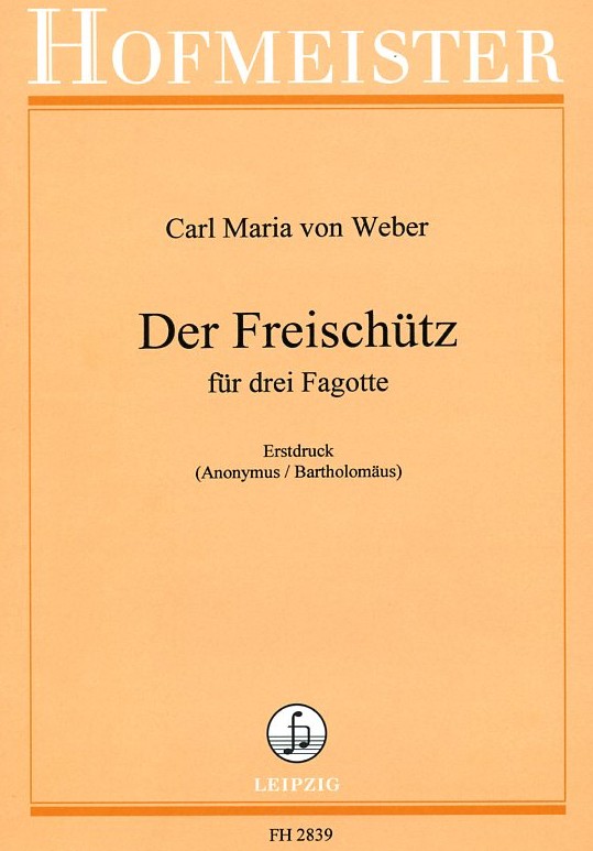 C.M.v. Weber: &acute;Der Freischütz&acute; für<br>3 Fagotte - bearb. H. Bartholomäus