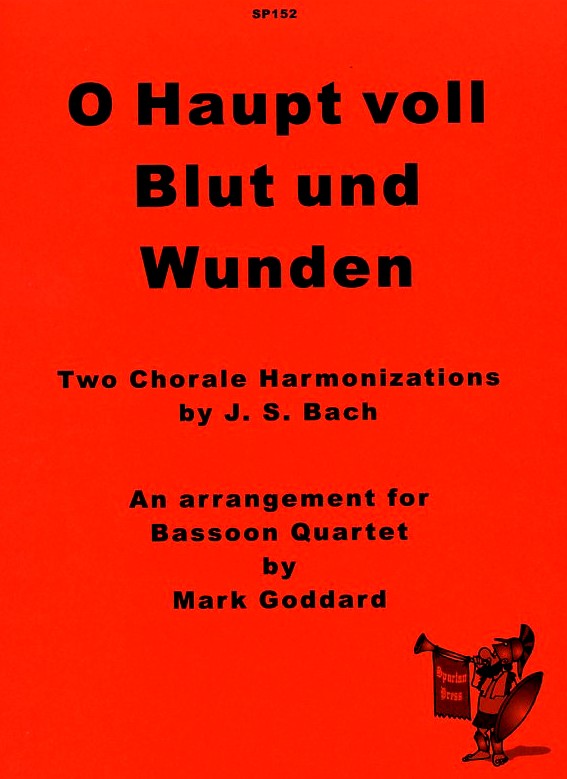 J.S. Bach: Oh Haupt voll Blut und Wunden<br>- gesetzt für 4 Fagotte