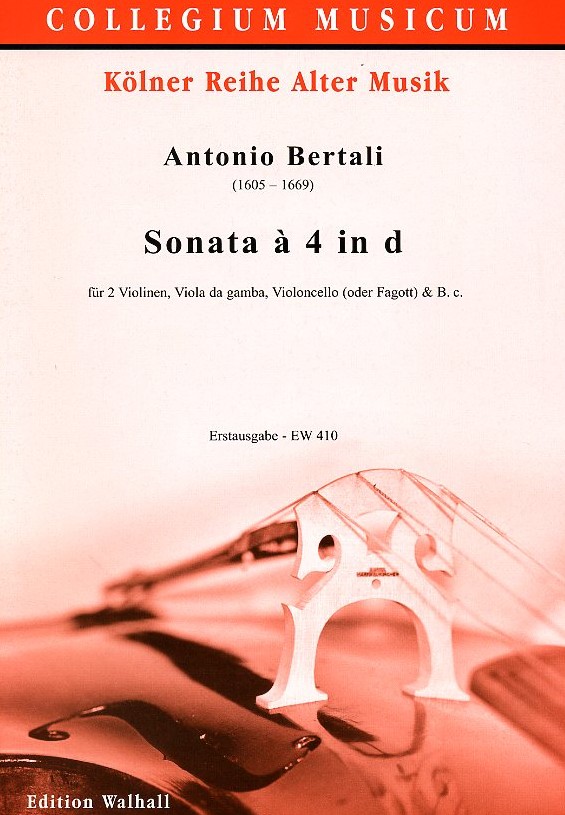 A. Bertali(1605-69): Sonata á 4 - d-moll<br>für 2 Vl, Va, Vc (oder Fagott) + BC