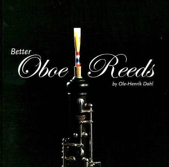 O.H. Dahl: Better Oboe Reeds - Report of<br>the research Project Better Oboe Reeds