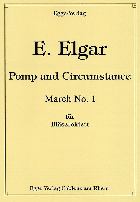 E. Elgar: Pomp and Circumstance<br>Marsch no. 1 - Blseroktett/Stimm.+Part.