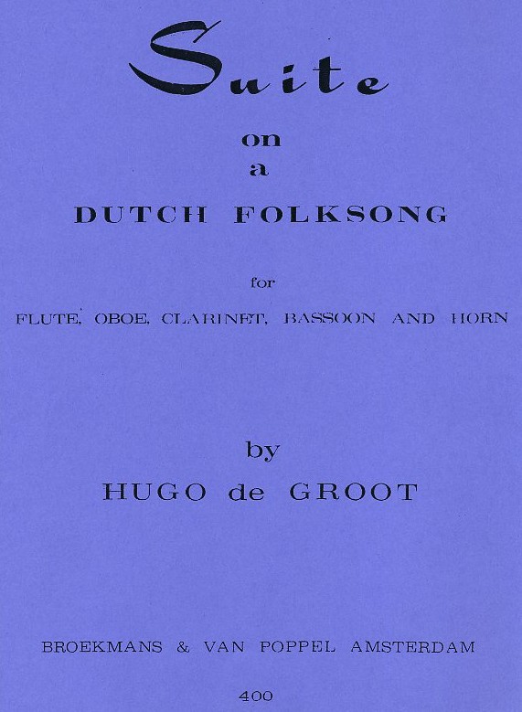 H.d.Groot: Suite on a Dutch Folksong<br>- Holzbläserquintett