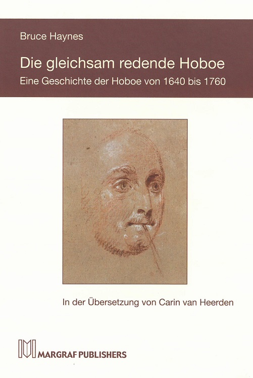 B. Haynes: &acute;Die gleichsam redende Hoboe&acute;<br>die Geschichte der Oboe von 1640-1760