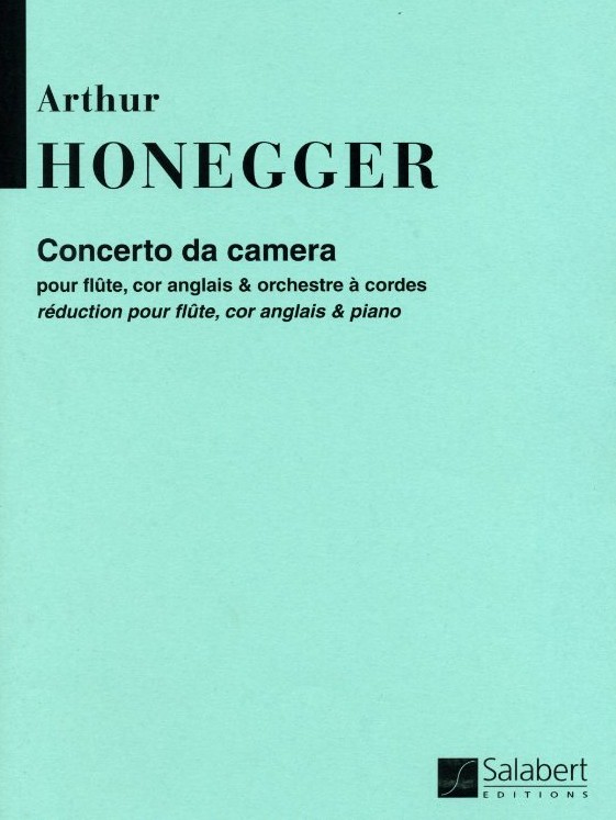 A. Honegger: &acute;Concerto da Camera&acute; für<br>Flöte, Engl. Horn + Orch. - KA