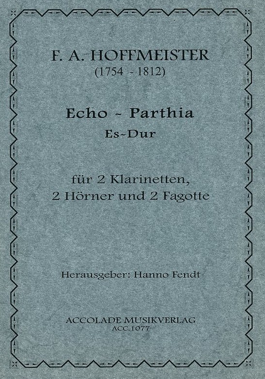 Fr.A. Hoffmeister(1754-1812): Echo-<br>Parthia - 2 Klar.,  2 Hrner, 2 Fagotte