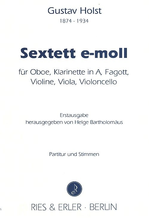G. Holst: Sextett e-moll für Oboe,<br>Klar.(A), Fag., Vl, Va., Vc.