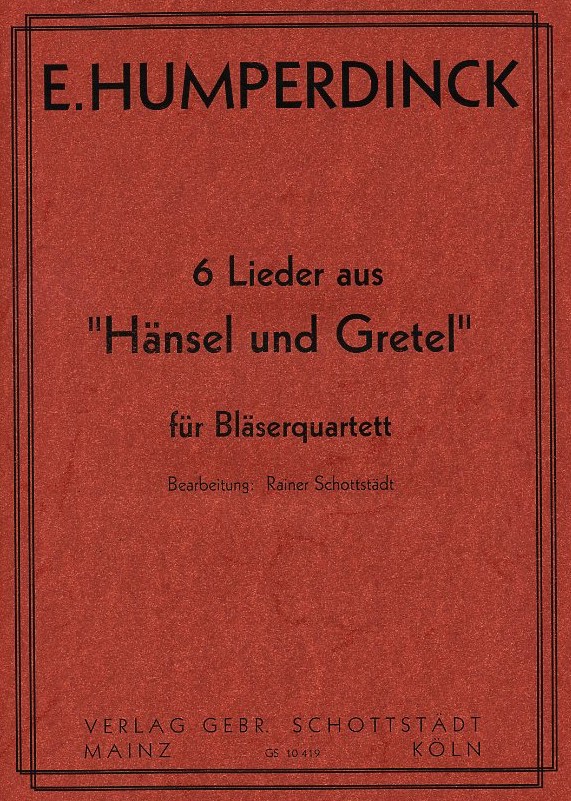 E.Humperdinck: 6 Lieder aus Hnsel<br>+Gretel - ges. fr Holzblserquartett