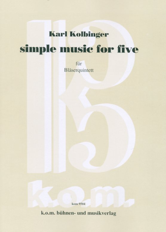 Kolbinger: Simple music for Five<br>fr Holzblserqiuntett /Stimmen+Part.