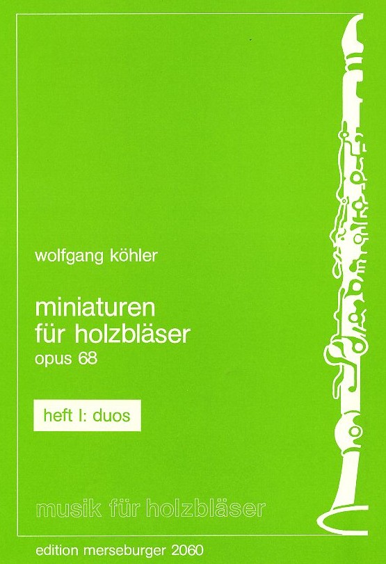W. Köhler: Miniaturen für Holzbläser<br>op.68-Duette in wechselnden Besetzungen