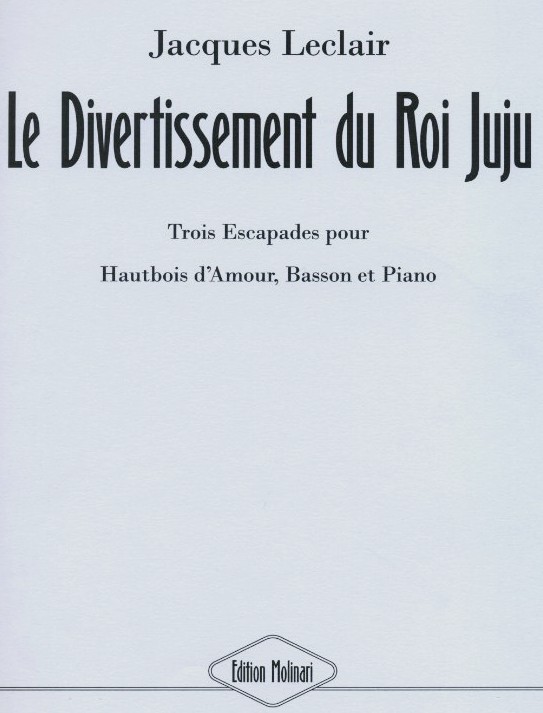 J. Leclair: Le Divertissement du<br>Roi Juju - Oboe d&acute;amore Fagott + Klavier