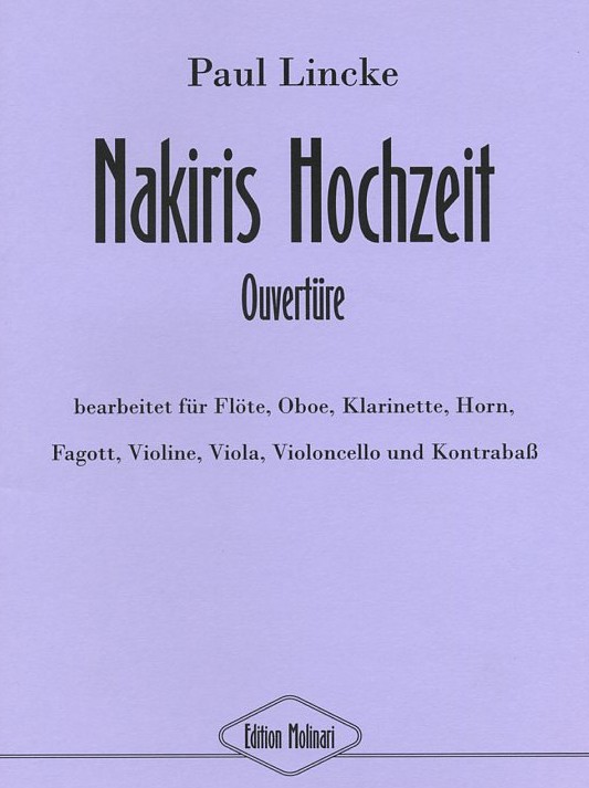 P. Lincke: Nakiris Hochzeit /Overtre<br>bearb. Fl,Ob,Klar,Hrn,Fag + Str.