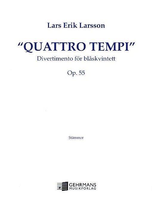 L.E. Larsson: &acute;Quattro Tempi&acute; (1968)<br>op. 55 fr Holzblserquintett / Stimmen