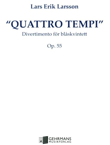 L.E. Larsson: &acute;Quattro Tempi&acute; (1968)<br>op. 55 für Holzbläserquintett / Partitur