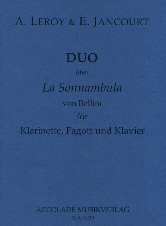 A.Leroy & E.Jancourt: Duo ber La<br>Sonnambula (Bellini) /Klar, Fag+Klavier