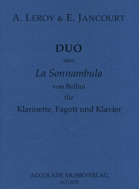 A.Leroy & E.Jancourt: Duo ber La<br>Sonnambula (Bellini) /Klar, Fag+Klavier