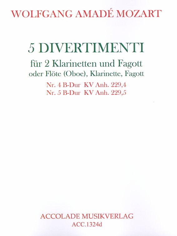 W.A. Mozart: Divertimenti B-Dur<br>KV 229/4+5 - fr Trio d&acute;anches /Accolade