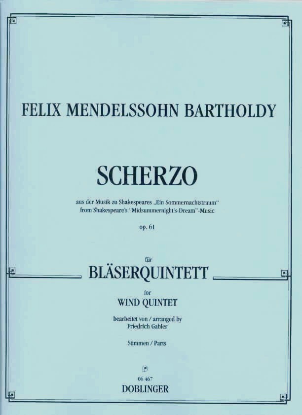 F. Mendelssohn-Bartholdy: Scherzo op.61<br>aus Sommernachtstraum fr Blserquintett