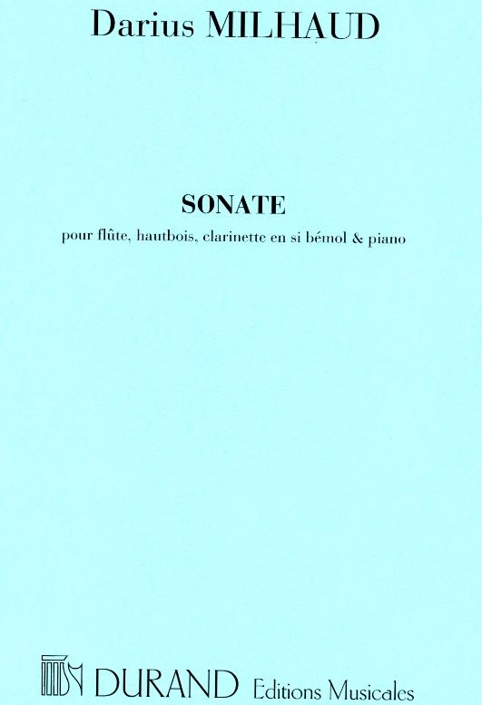 D. Milhaud: Sonate op. 47 fr<br>fr Oboe, Flte, Klarinette + Klavier