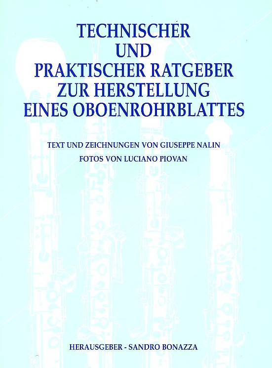 G. Nalin: Techn. + praktischer Ratgeber<br>zur Herstellung v. Oboenrohren