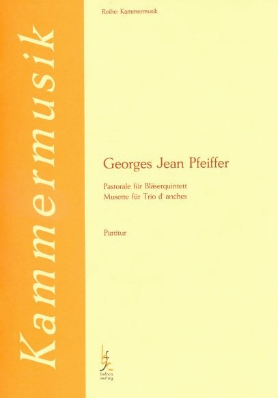 G.J. Pfeiffer: Pastorale fr Blser-<br>quintett +Musette fr Trio d&acute;anches