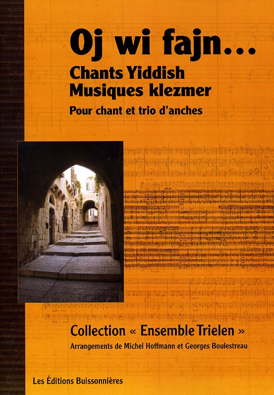 M. Hoffmann: Oj wi fajn / Chant Yiddish<br>fr Trio d&acute;anches + Gesang