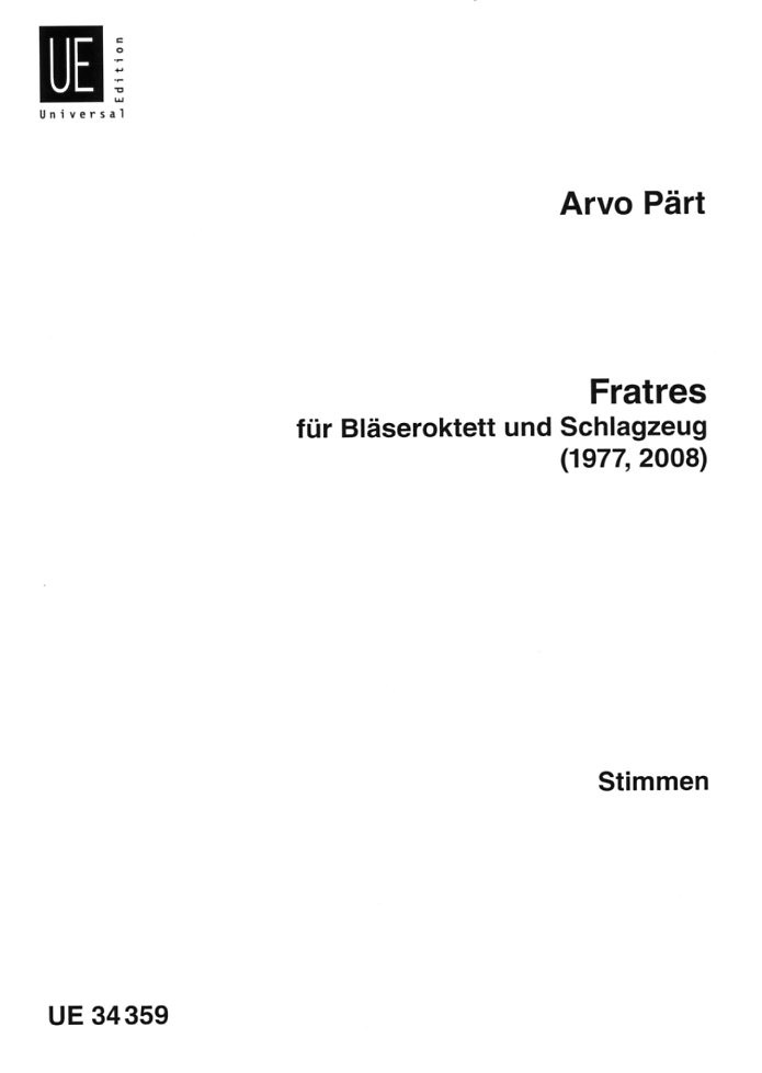 A. Prt: Fratres - fr Blseroktett +<br>Schlagzeug - Stimmen