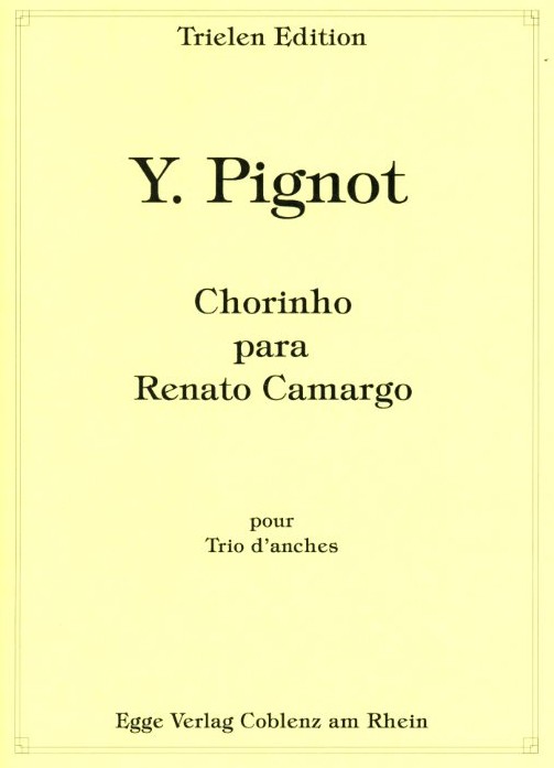 Y. Pignot(*1959): Chorinho<br>para Renato Camargo - Trio d&acute;anches