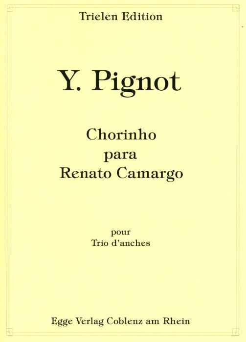 Y. Pignot(*1959): Chorinho<br>para Renato Camargo - Trio d&acute;anches