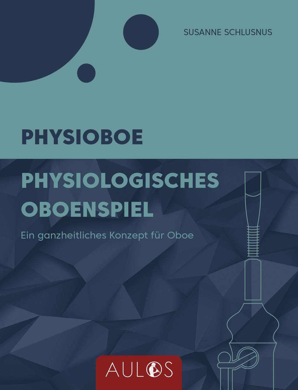S. Schlusnus: Pysioboe -  Physiologische<br>Oboenspiel - Fachbuch - ca. 400 Seiten