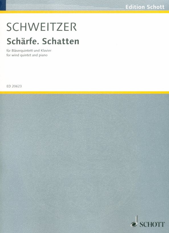 B. Schweitzer: Schärfe/Schatten-für<br>Holzbläserquintett + Klav /Stimmen+Parti