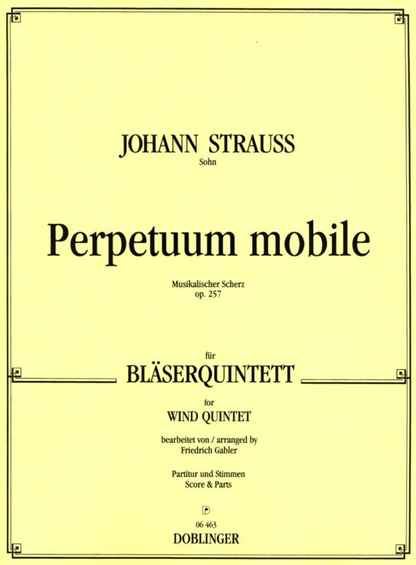 J. Strau: &acute;Perpetuum Mobile&acute; -musik.<br>Scherzo op. 257 fr Holzblserquintett