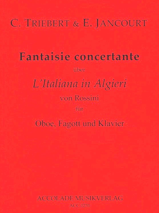C. Triebert: Fantasie ber Rossinis<br>Italiener in Algier/Oboe, Fagott+Klavier