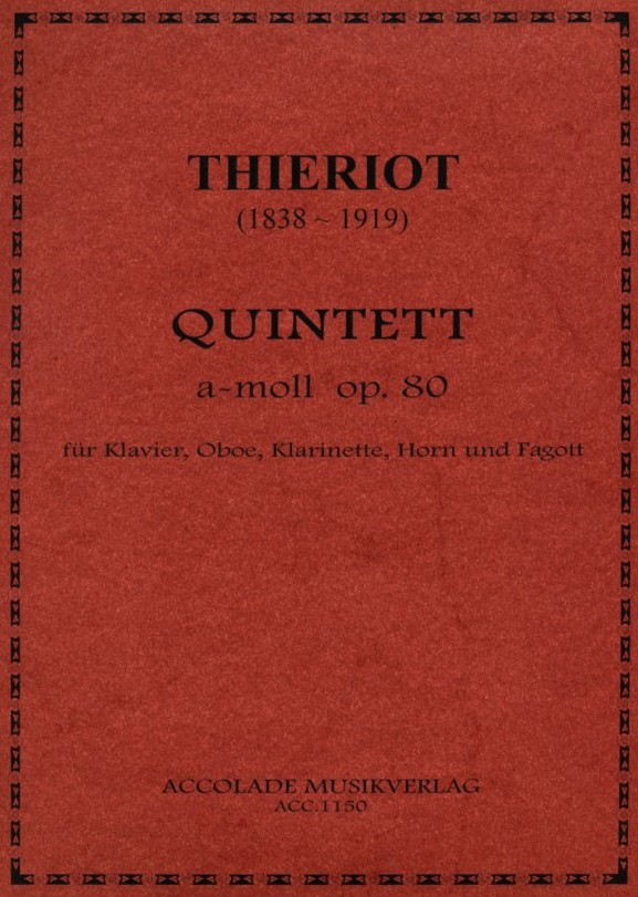 F. Thieriot(1838-1919): Quintett a-moll<br>op. 80 - Ob. Klar. Hrn Fag + Klavier