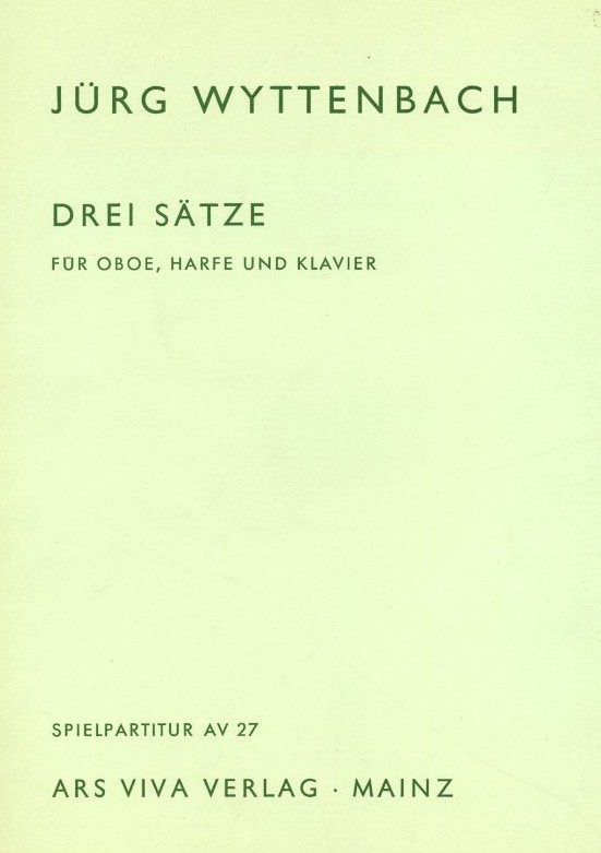 J. Wyttenbach: Drei Sätze für Oboe,<br>Harfe und Klavier - Spielpartitur