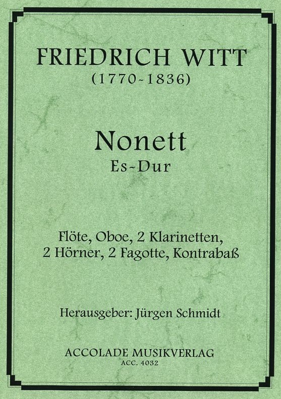 Fr. Witt(1770-1836): Nonett Es-Dur für<br>Flöte, Oboe, 2 Klar., 2 Hrn, 2 Fag, K.Fa